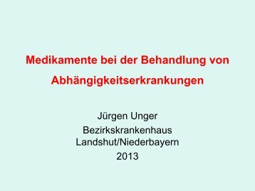 Medikamentöse Suchttherapie - PD Dr. med. Jürgen Unger (PDF)