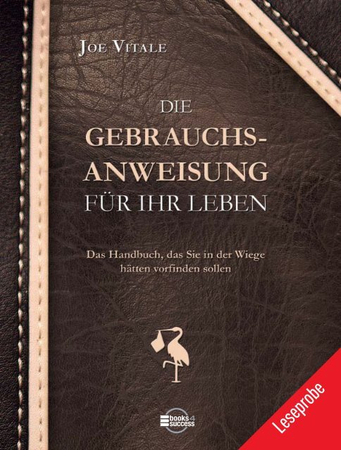 Leseprobe "Die Gebrauchsanweisung für Ihr Leben" - Buchhandel.de