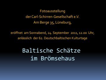 Baltische Schätze im Brömsehaus - Carl-Schirren-Gesellschaft