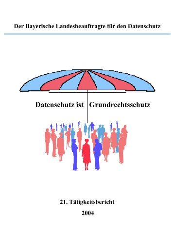 21. Tätigkeitsbericht - Bayerischer Landesbeauftragter fuer den ...