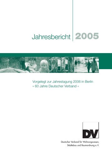 DV Jahresbericht 2005 - Deutscher Verband für Wohnungswesen ...