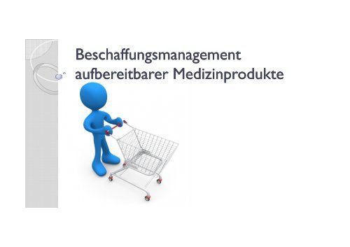 Beschaffungsmanagement aufbereitbarer Medizinprodukte - DGSV