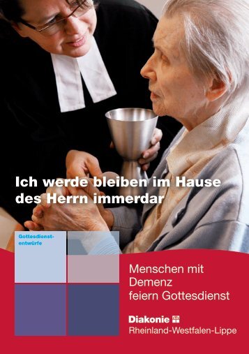 Ich werde bleiben im Hause des Herrn immerdar - Diakonie ...