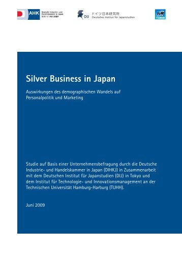 Silver Business in Japan: Auswirkungen des demographischen ... - DIJ