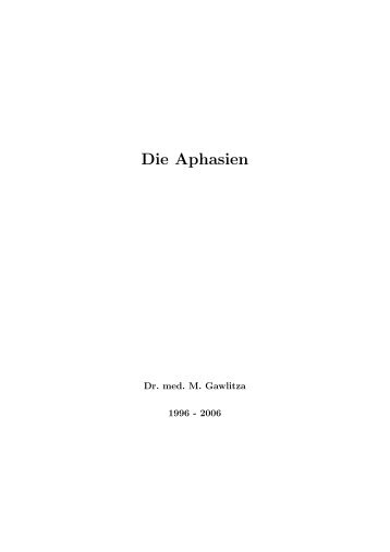 Die Aphasien - Dr. Michael Gawlitza