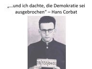 „…und ich dachte, die Demokratie sei ausgebrochen“ – Hans Corbat