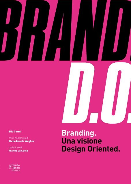 Branding. Una visione Design Oriented. - Fausto Lupetti Editore