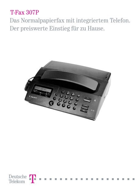 T-Fax 307P Das Normalpapierfax mit ... - Fax-Anleitung.de