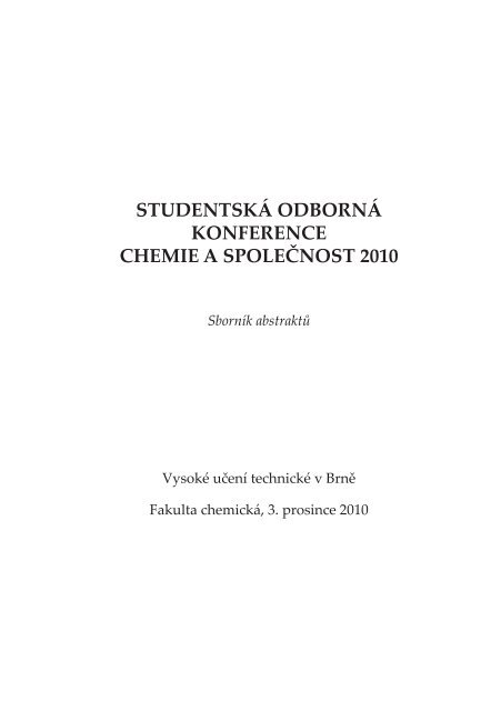 Sborník abstraktů 2010 - Fakulta chemická - Vysoké učení technické ...