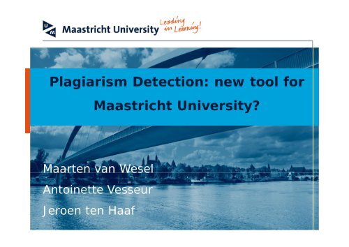 Plagiarism Detection: new tool for Maastricht University?