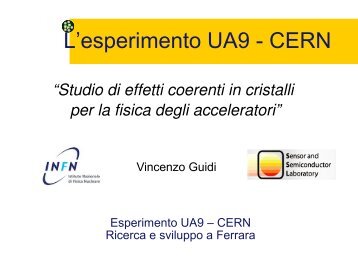 Channeling e l'esperimento al CERN UA9 - INFN Sezione di Ferrara