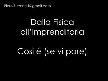 Dalla Fisica all'Imprenditoria Così é (se vi pare)