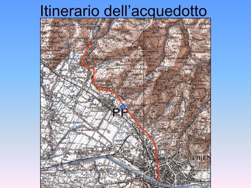 Ricostruzione del percorso dell'acquedotto romano di Firenze ...