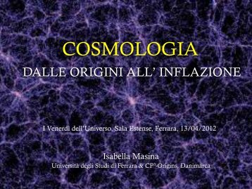 La Cosmologia dalle Origini all'Inflazione - INFN Sezione di Ferrara