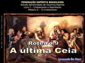 A Santa Ceia - Da Vinci - Federação Espírita Brasileira