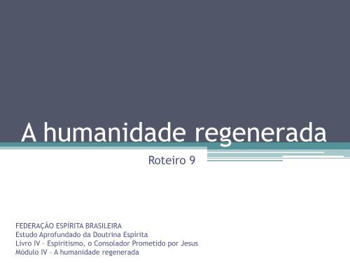 A humanidade regenerada - Federação Espírita Brasileira