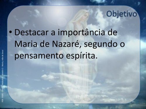 Roteiro 2 Maria, mãe de Jesus - Federação Espírita Brasileira