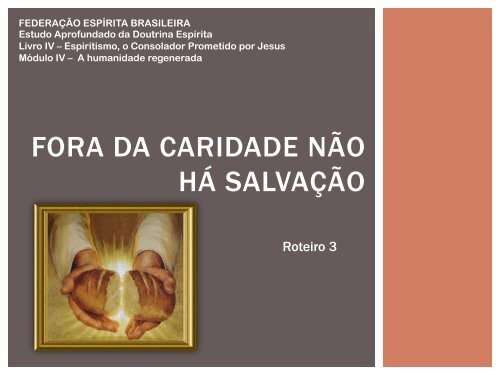 fora da caridade não há salvação - Federação Espírita Brasileira