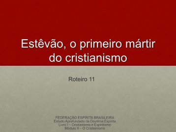 Estêvão, o primeiro mártir do cristianismo - Federação Espírita ...