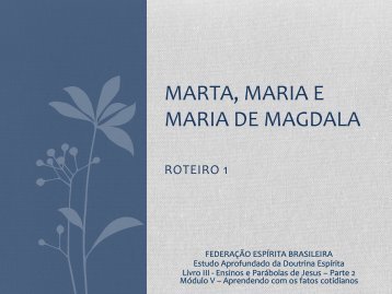 marta, maria e maria de magdala - Federação Espírita Brasileira