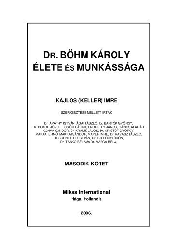 DR. BÖHM KÁROLY ÉLETE ÉS MUNKÁSSÁGA