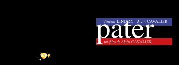 Le dossier de presse du film Pater - infos.blanquefort...