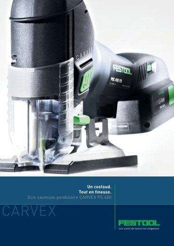 La scie sauteuse pendulaire CARVEX PS 400 - Festool