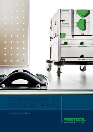 ORGANISATION DU POSTE DE TRAVAIL - Festool