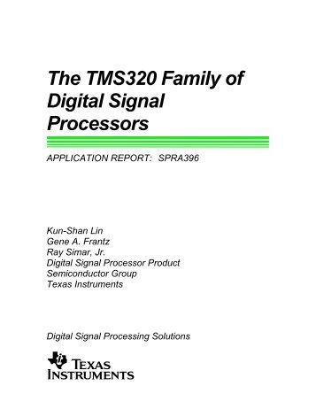 The TMS320 Family of Digital Signal Processors ... - Texas Instruments
