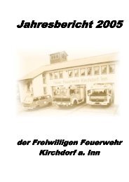 Jahresbericht 2005 - Freiwillige Feuerwehr Kirchdorf a.Inn