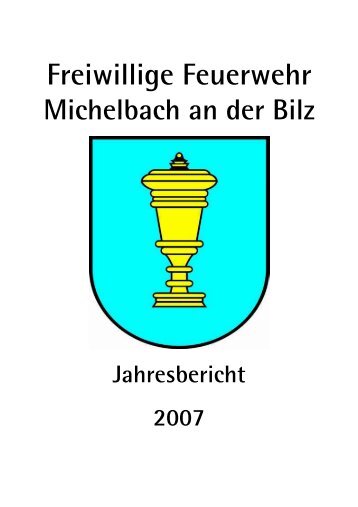 Jahresbericht 2007 - Freiwillige Feuerwehr Michelbach an der Bilz