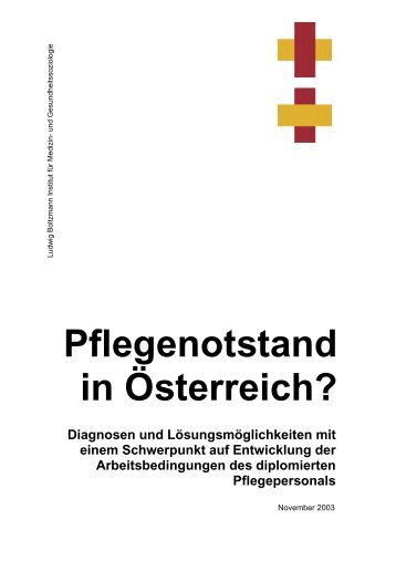 Pflegenotstand in Österreich? - Ludwig Boltzmann Institut für ...