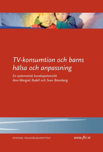 TV-konsumtion och barns hälsa och anpassning, 259 kB - Statens ...