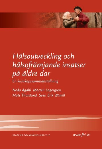 Hälsoutveckling och hälsofrämjande insatser på äldre dar - Statens ...