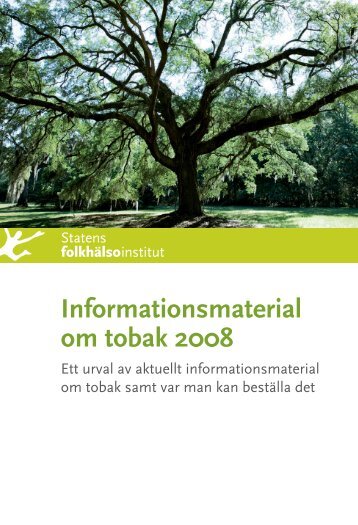 Informationsmaterial om tobak 2008, 800 kB - Statens folkhälsoinstitut