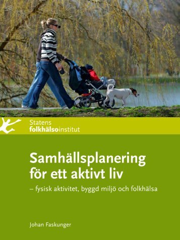 Samhällsplanering för ett aktivt liv - fysisk aktivitet ... - Frisk i naturen