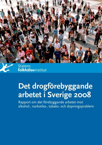 Det drogförebyggande arbetet i Sverige 2008, 5.09 MB - Statens ...