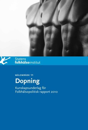 Dopning. Kunskapsunderlag för Folkhälsopolitisk rapport 2010, 344 ...
