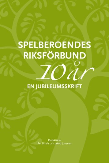 Spelberoendes riksförbund 10 år - En jubileumsskrift - Statens ...