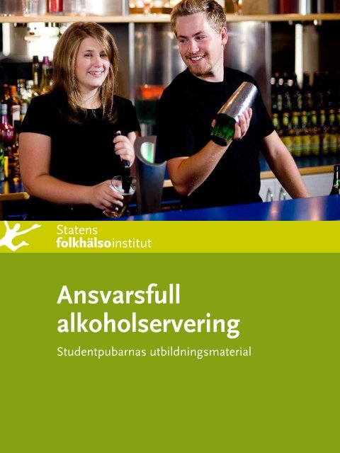 Ansvarsfull alkoholservering. Studentpubarnas utbildningsmaterial