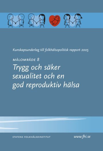 Trygg och säker sexualitet och en god reproduktiv hälsa - Statens ...