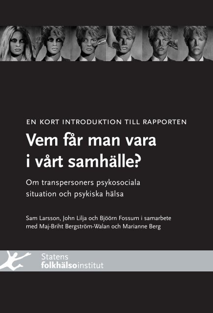 En kort introduktion till rapporten Vem får man vara i vårt samhälle ...