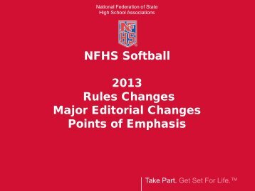 this PDF file for the 2013 NFHS Softball Rules Changes