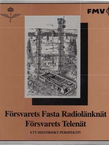 Försvarets Fasta Radiolänknät Försvarets Telenät Ett historiskt ...