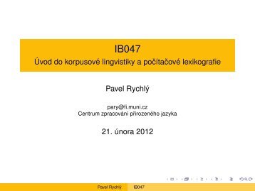 IB047 - Úvod do korpusové lingvistiky a pocítacové lexikografie