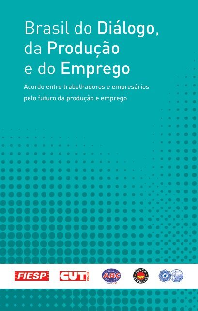 Brasil do Diálogo, da Produção e do Emprego - Fiesp