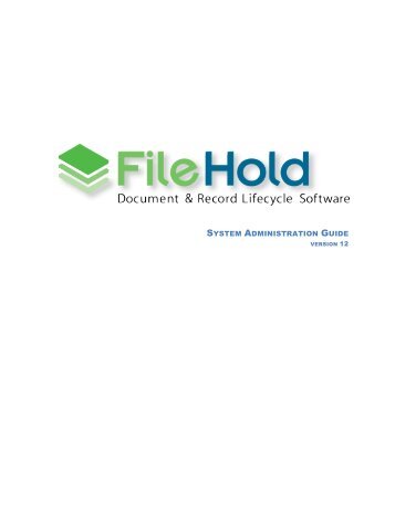 SYSTEM ADMINISTRATION GUIDE - FileHold Systems Inc