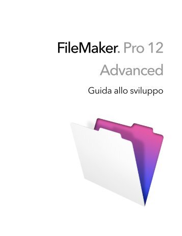 Guida allo sviluppo FileMaker Pro 12 Advanced