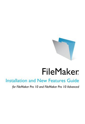 Installation and New Features Guide for FileMaker Pro 10 and ...