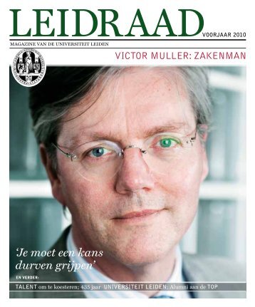 'Je moet een kans durven grijpen' - O - Universiteit Leiden